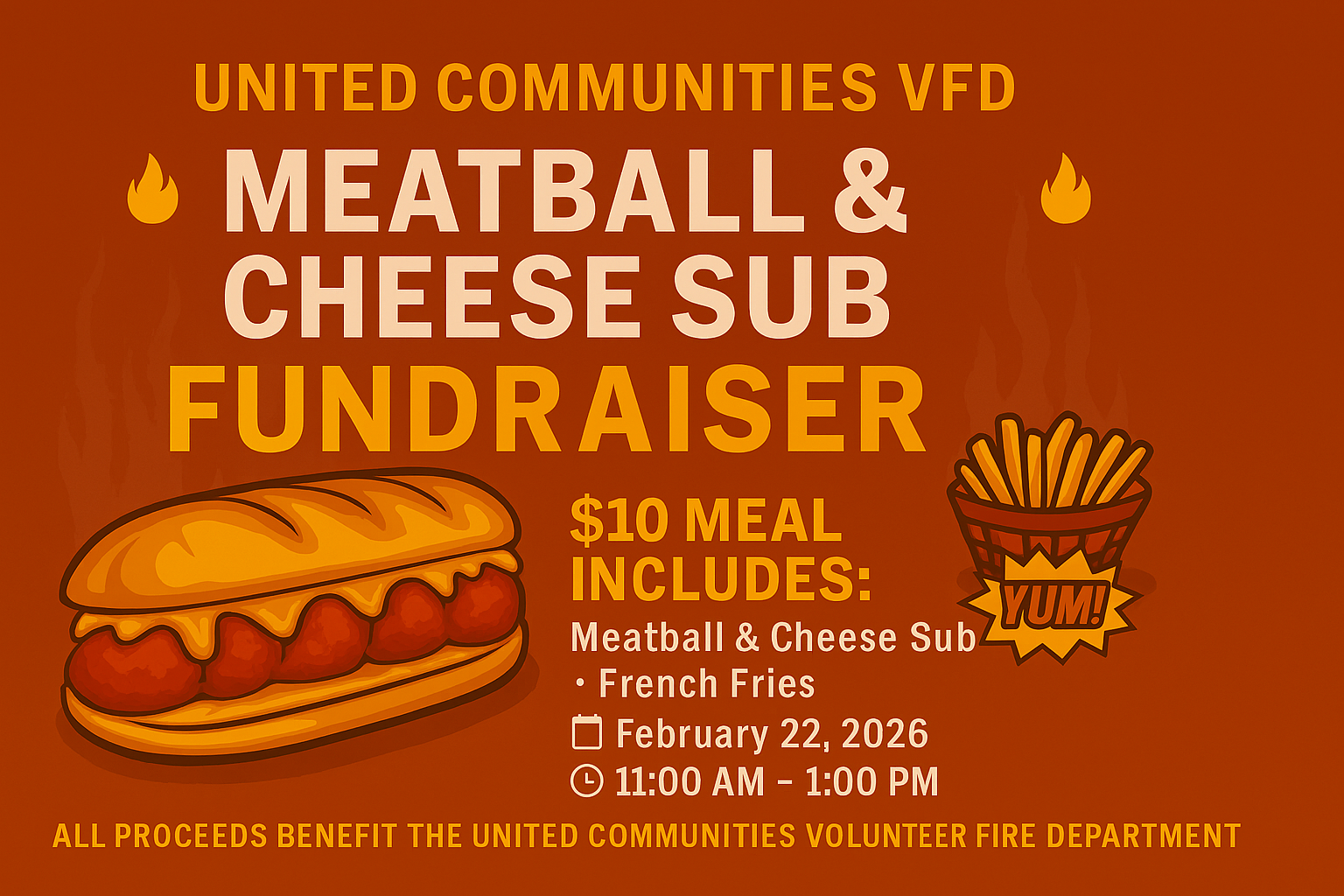 A flyer for the United Communities VFD Meatball & Cheese Sub Fundraiser shows a sandwich and fries. The $10 meal includes a sub and fries. The event is on February 22, 2026, from 11:00 AM to 1:00 PM.